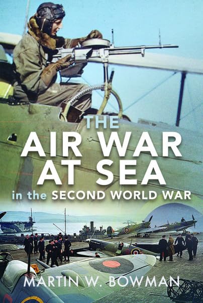The Air War at Sea in the Second World War [Hardcover]