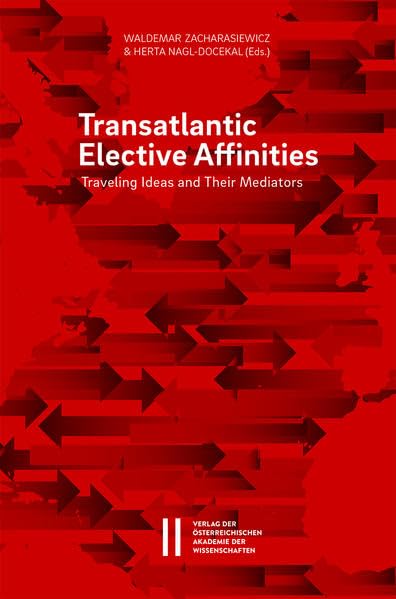Transatlantic Elective Affinities Traveling Ideas and Their Mediators [Paperback]