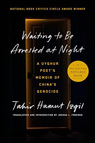 Waiting to Be Arrested at Night A Uyghur Poet's Memoir of China's Genocide [Hardcover]