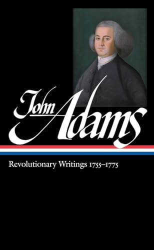 John Adams Revolutionary Writings 1755-1775 (LOA 213) [Hardcover]