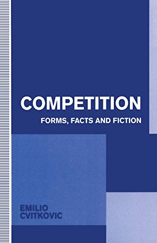 Competition Forms, Facts and Fiction [Paperback]