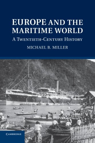 Europe and the Maritime World A Twentieth Century History [Paperback]