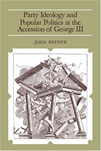 Party Ideology and Popular Politics at the Accession of George III [Paperback]