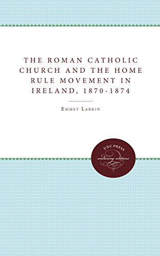 The Roman Catholic Church And The Home Rule Movement In Ireland, 1870-1874 [Paperback]