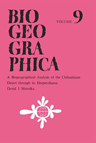 A Biogeographical Analysis of the Chihuahuan Desert through its Herpetofauna [Paperback]