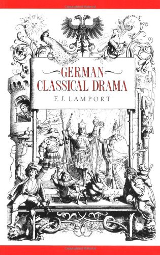 German Classical Drama Theatre, Humanity and Nation 17501870 [Paperback]