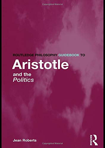 Routledge Philosophy Guidebook to Aristotle and the Politics [Paperback]