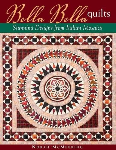 Bella Bella Quilts Stunning Designs From Italian Mosaics [Paperback]