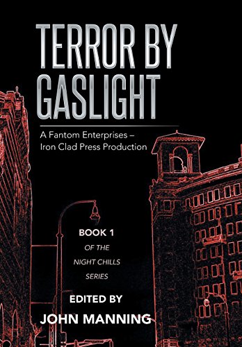 Terror by Gaslight  A Fantom Enterprises and Ndash Iron Clad Press Production [Hardcover]