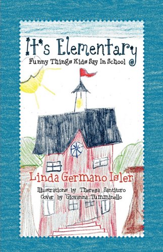 It's Elementary, Funny Things Kids Say In School [Paperback]
