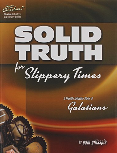 Sweeter Than Chocolate - Galatians Solid Truth For Slippery Times [Paperback]
