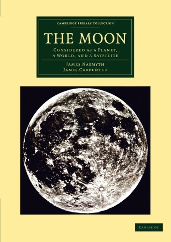 The Moon Considered as a Planet, a World, and a Satellite [Paperback]