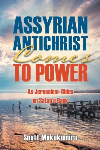 Assyrian Antichrist Comes To Power [Paperback]