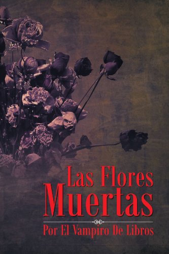 Las Flores Muertas [Paperback]