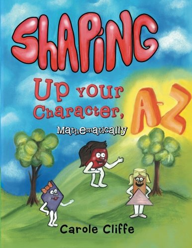 Shaping Up Your Character, A To Z-Mathematically [Paperback]