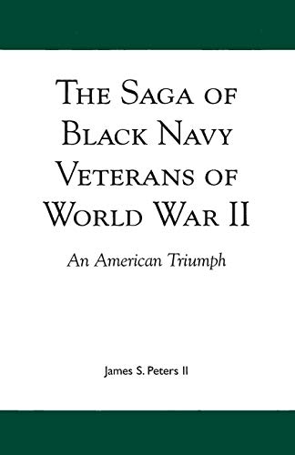 The Saga of Black Navy Veterans of World War II An American Triumph [Paperback]