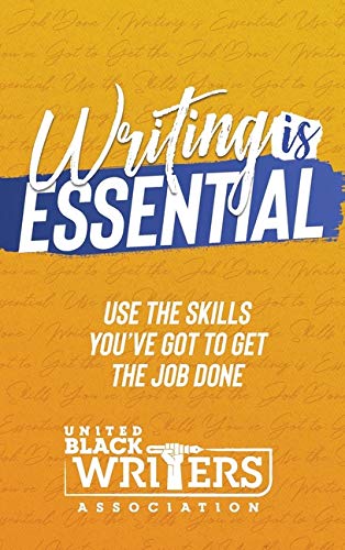 Writing Is Essential  How to Use the Skills You've Got to Get the Job Done [Hardcover]