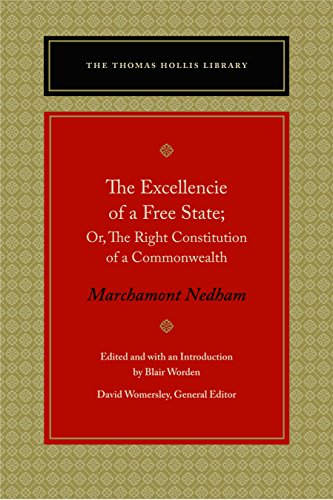 The Excellencie of a Free-State Or, The Right Constitution of a Commonwealth [Paperback]
