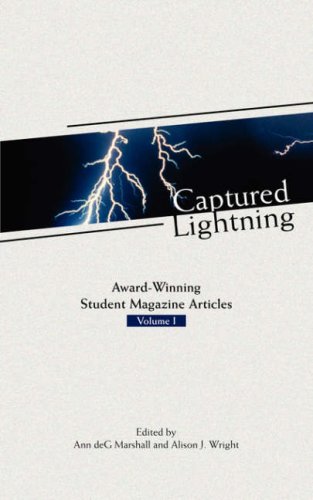 Captured Lightning Award-Winning Student Magazine Articles Volume I [Paperback]