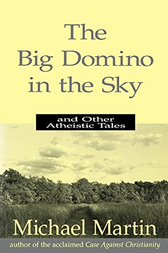 The Big Domino in the Sky And Other Atheistic Tales [Paperback]