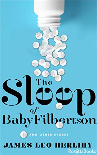 The Sleep of Baby Filbertson And Other Stories [Paperback]