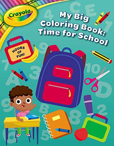 Crayola Time for School (A Crayola Big Coloring Book) [Paperback]