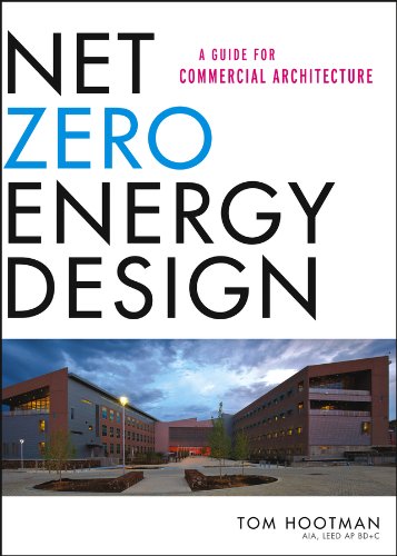 Net Zero Energy Design A Guide for Commercial Architecture [Hardcover]