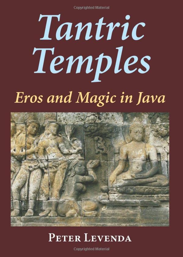 Tantric Temples Eros And Magic In Java [Hardcover]