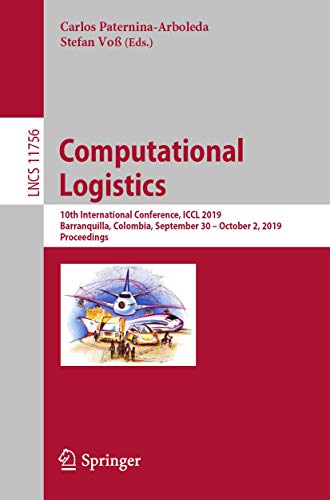 Computational Logistics 10th International Conference, ICCL 2019, Barranquilla, [Paperback]