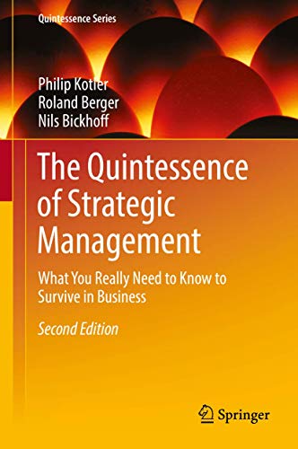 The Quintessence of Strategic Management What You Really Need to Know to Surviv [Hardcover]