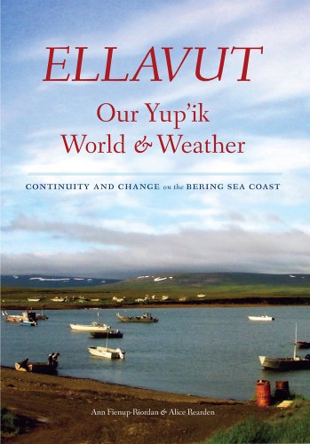 Ellavut / Our Yup'ik World And Weather Continuity And Change On The Bering Sea  [Paperback]