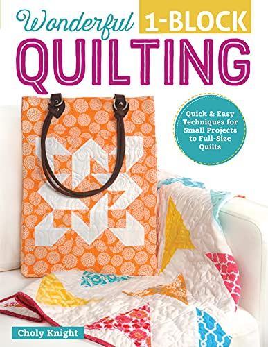 Wonderful One-Block Quilting Quick &amp Easy Techniques for Small Projects to  [Paperback]