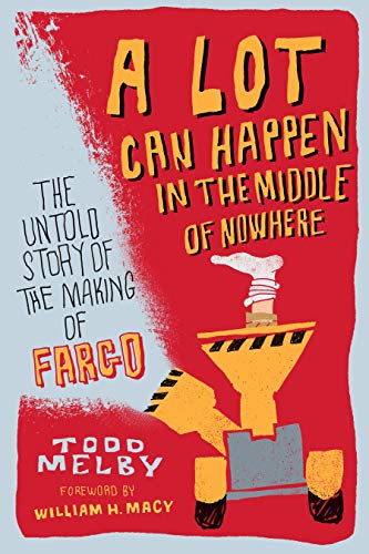 A Lot Can Happen in the Middle of Nowhere The Untold Story of the Making of Far [Paperback]