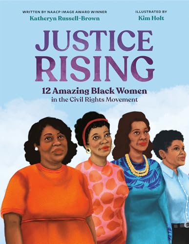 Justice Rising 12 Amazing Black Women in the Civil Rights Movement [Hardcover]