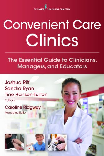 Convenient Care Clinics The Essential Guide to Retail Clinics for Clinicians, M [Paperback]