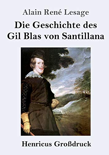 Geschichte Des Gil Blas Von Santillana (Grossdruck)
