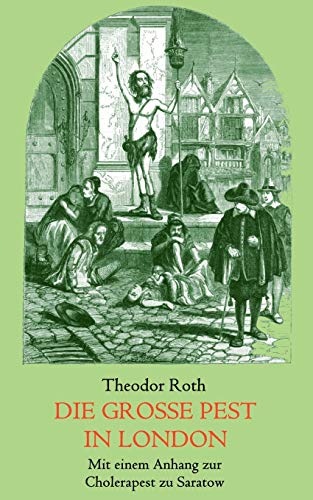 Grosse Pest In London. Mit Einem Anhang