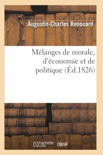 Melanges de Morale, d Economie et de Politique, Extraits des Ouvrages de Benjami [Paperback]