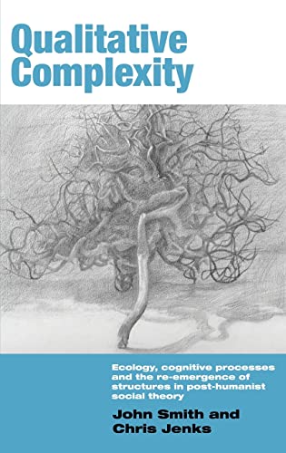 Qualitative Complexity Ecology, Cognitive Processes and the Re-Emergence of Str [Hardcover]