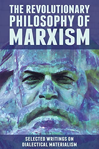 Revolutionary Philosophy of Marxism  Selected Writings on Dialectical Materiali [Paperback]