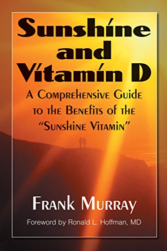 Sunshine and Vitamin D A Comprehensive Guide to the Benefits of the  Sunshine V [Hardcover]
