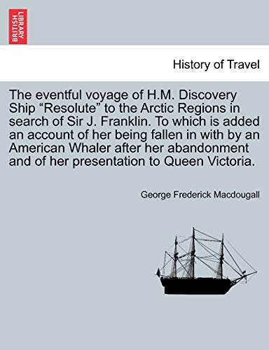 The Eventful Voyage Of H.M. Discovery Ship  resolute  To The Arctic Regions In S [Paperback]