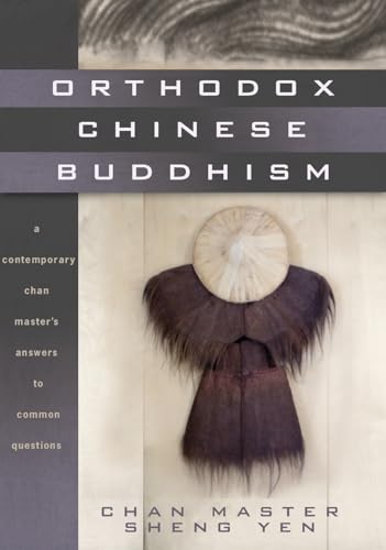 Orthodox Chinese Buddhism A Contemporary Chan Master's Answers to Common Questi [Paperback]
