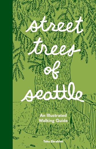 Street Trees of Seattle An Illustrated Walking Guide [Paperback]