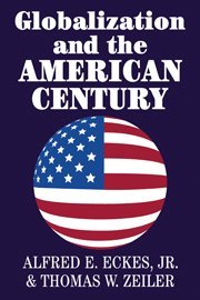 Globalization and the American Century [Hardcover]