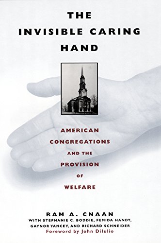 The Invisible Caring Hand American Congregations and the Provision of Welfare [Hardcover]