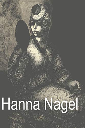 Hanna Nagel Ich zeichne weil es mein Leben ist [Paperback]