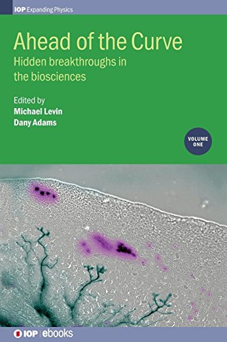 Ahead of the Curve Hidden Breakthroughs in the Biosciences [Hardcover]