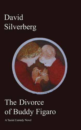 Divorce Of Buddy Figaro A Taoist Comedy Novel [Hardcover]