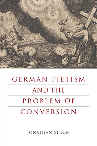 German Pietism and the Problem of Conversion [Paperback]